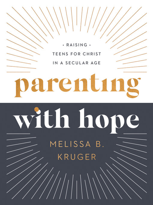 Title details for Parenting with Hope by Melissa B. Kruger - Available